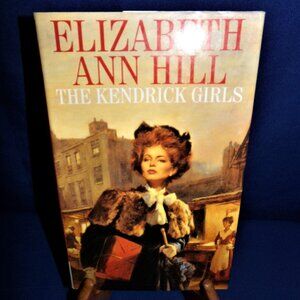 The Kendrick Girls by Elizabeth Ann Hill (1997, Hardcover Book)